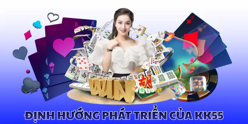 Định hướng phát triển của KK55